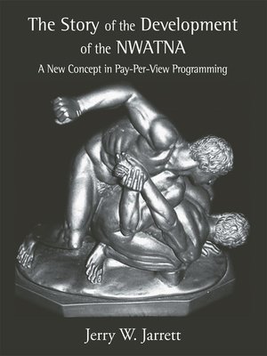 cover image of The Story of the Development of NWATNA - A New Concept in Pay-Per-View Programming